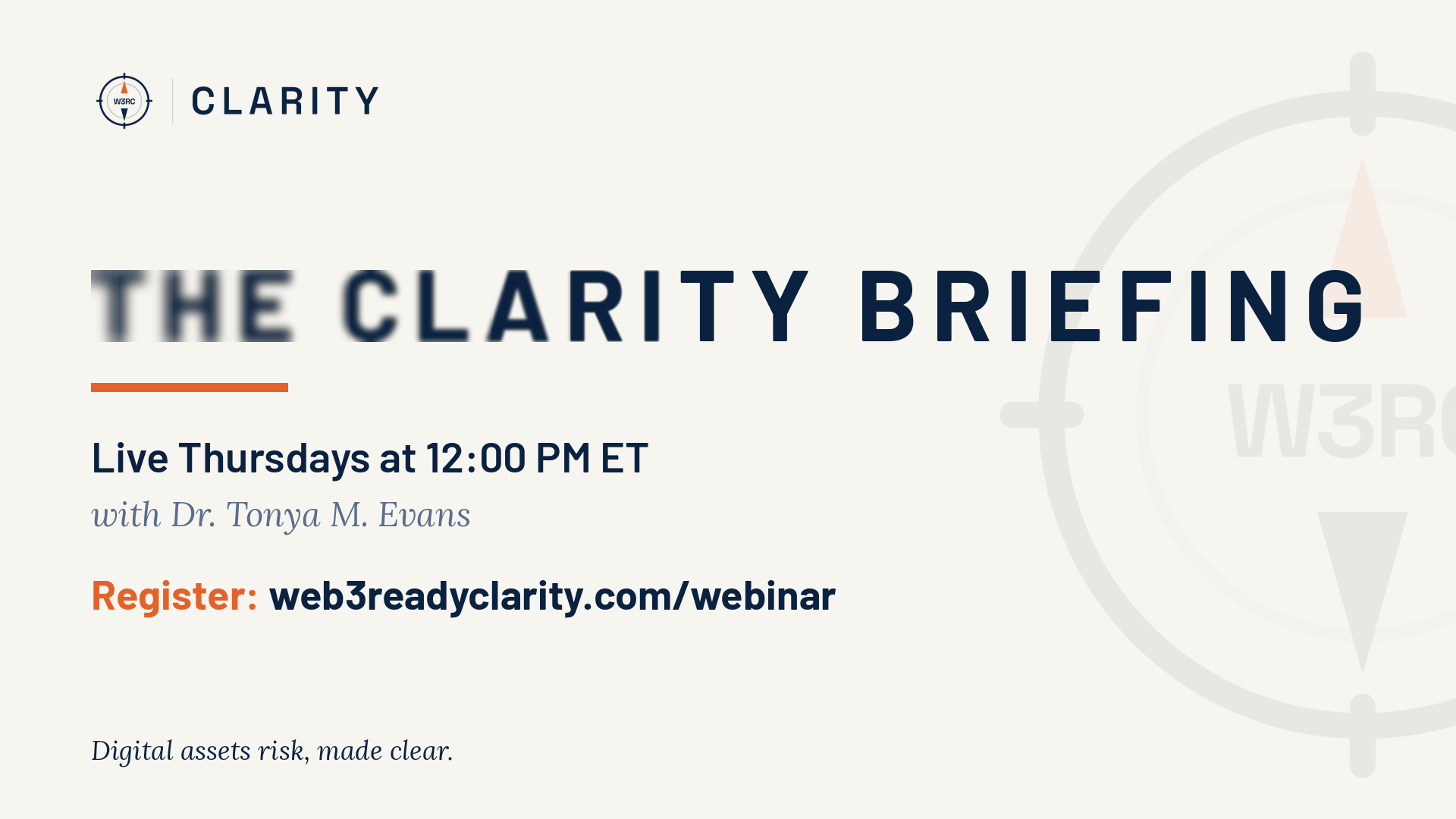 The CLARITY Briefing. Live Thursdays at 12:00 PM ET, with Dr. Tonya M. Evans. Register at web3readyclarity.com/webinar.